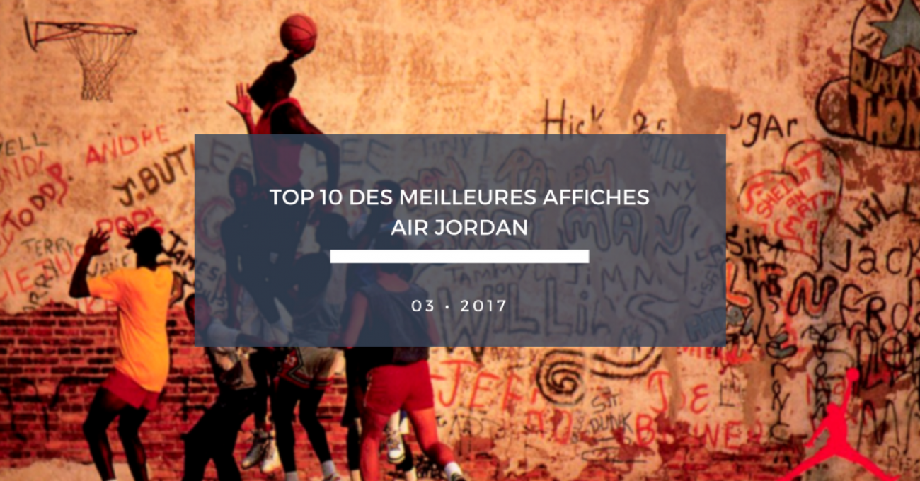 TOP 10 DES MEILLEURES AFFICHES AIR JORDAN